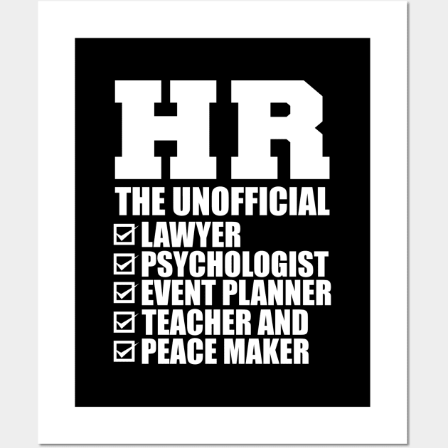 HR The Unofficial lawyer psychologist event planner teacher and peace maker Wall Art by KC Happy Shop